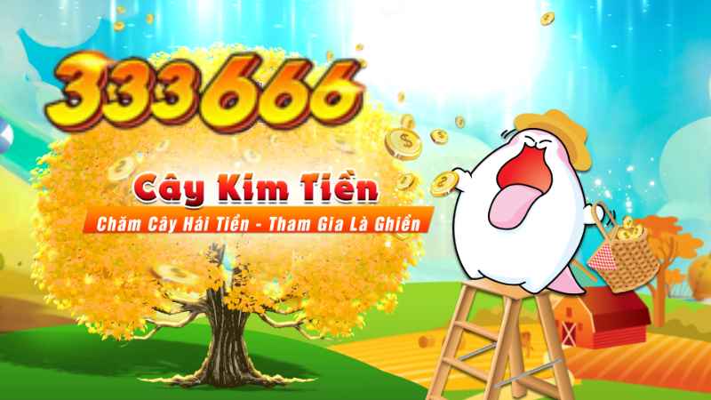 Sự kiện Cây Kim Tiền - Chơi là ghiền tại 333666